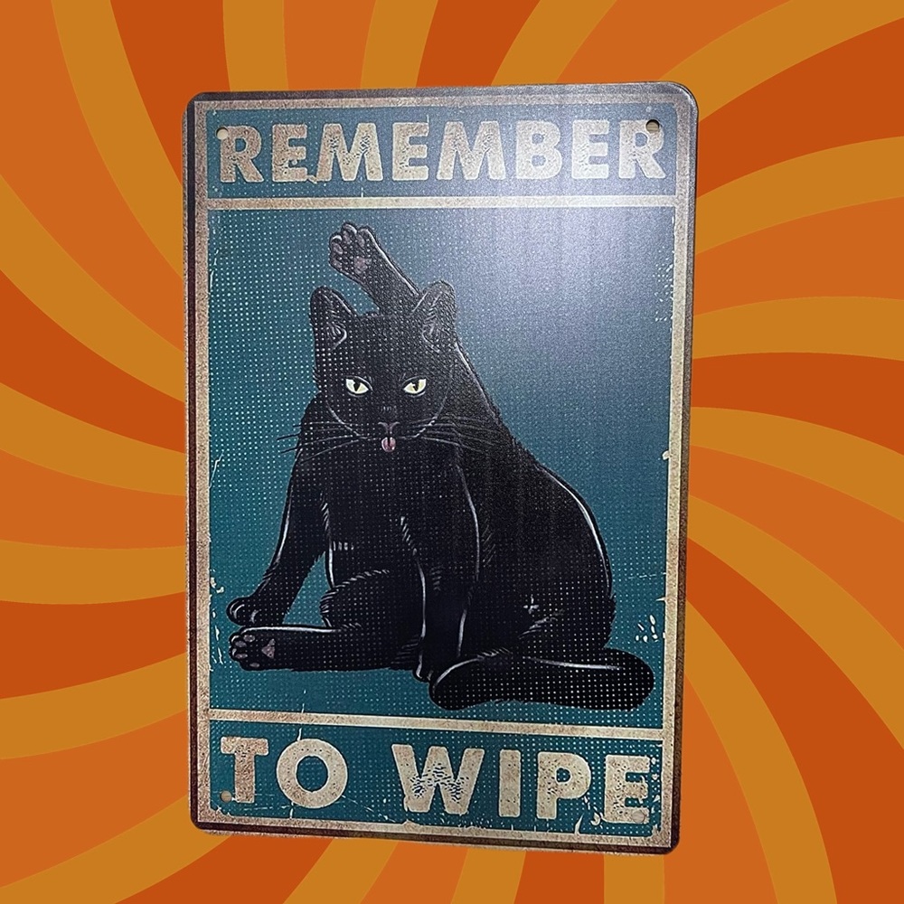 Black Cat Metal Sign "Remember to Wipe" - Bathroom Humour for Crazy Cat People